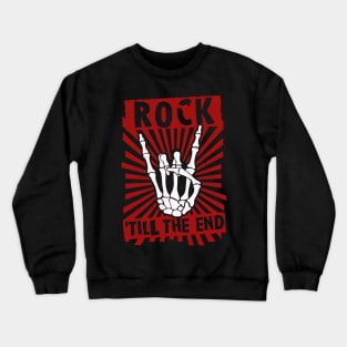 Rock 'till the end Crewneck Sweatshirt